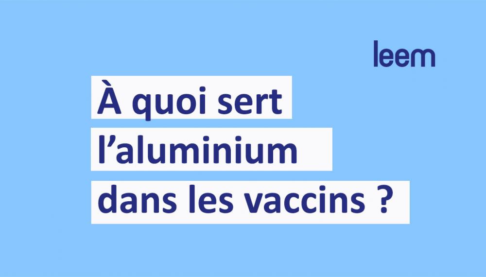 Vidéo - A quoi sert l'aluminium dans les vaccins ?