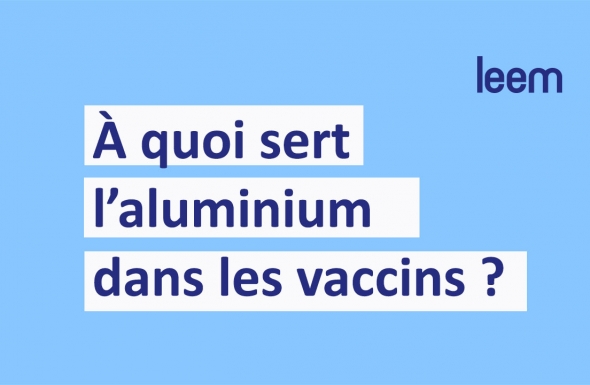 Vidéo - A quoi sert l'aluminium dans les vaccins ?